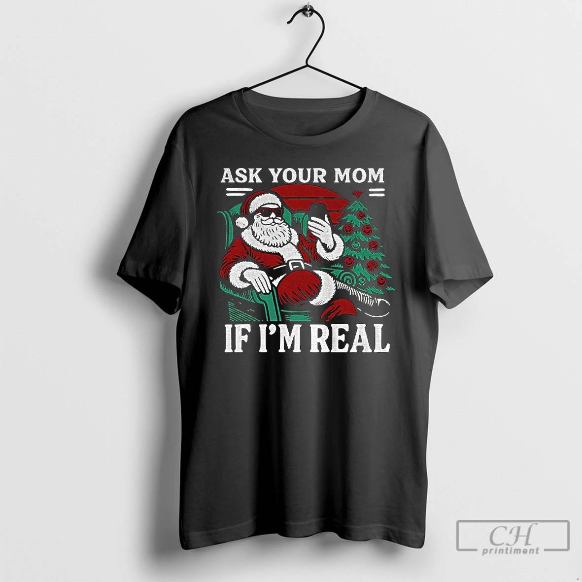Classic Ask Your Mom If Im Real Santa Christmas Joke T Shirts