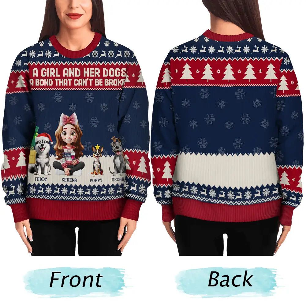 A Girl And Her Dogs A Bond That Can't Be Broken - Personalized Unisex Ugly Sweater