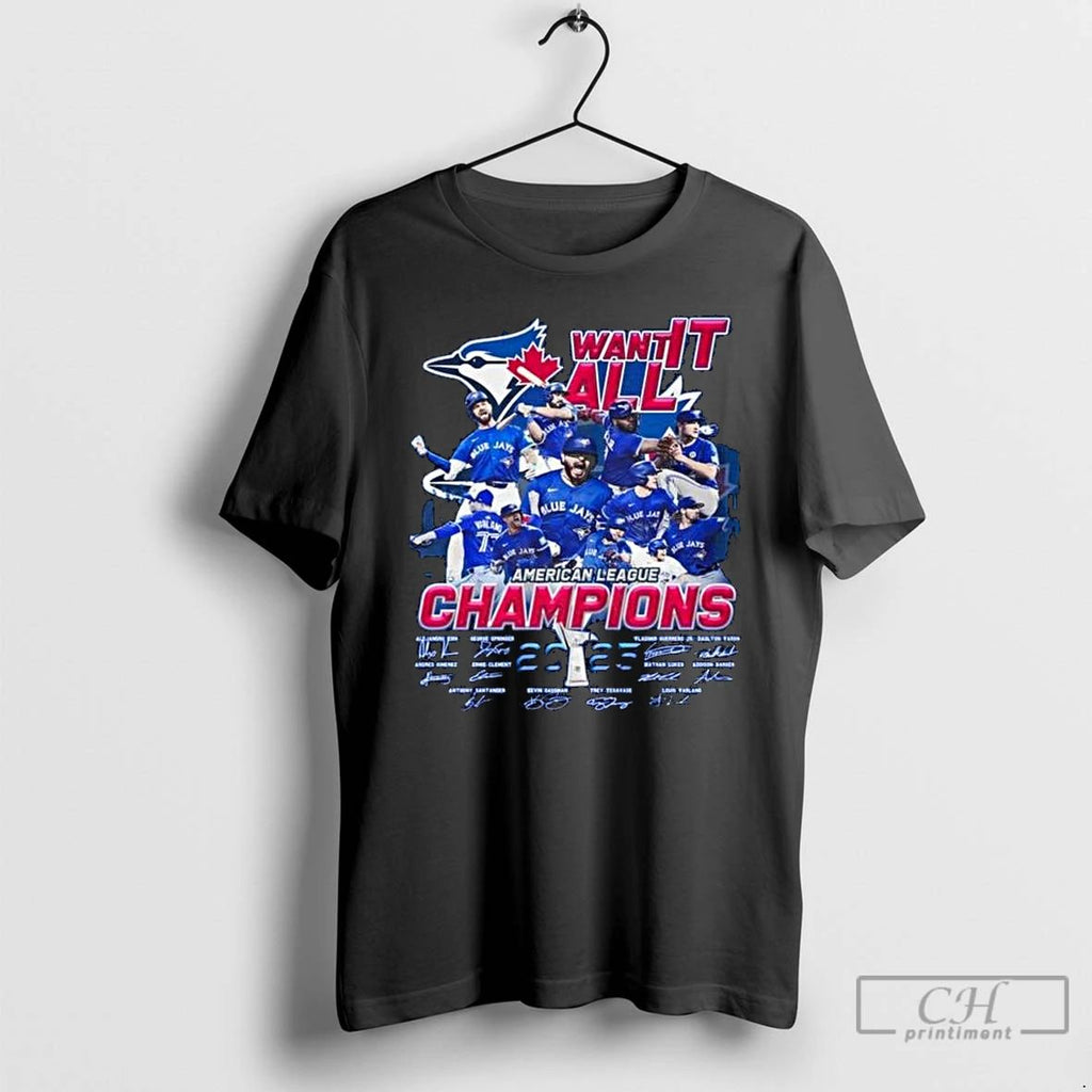 Classic Toronto Blue Jays Want It All American League Champions 2025 Signatures Long Sleve