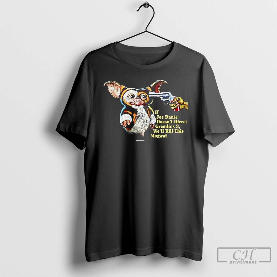 Premium Gizmo If Joe Dante Doesnt Direct Gremlins 3 Well Kill This Mogwai T Shirts
