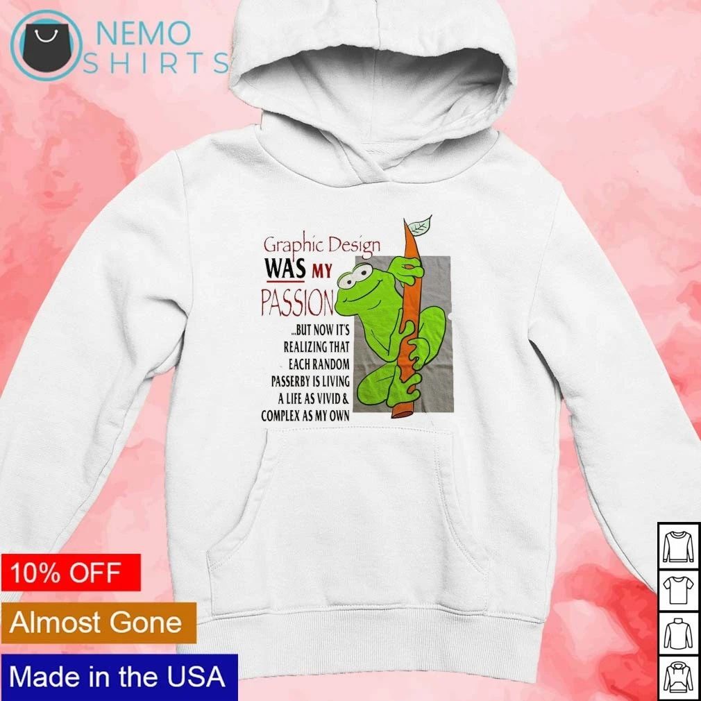 Frog Graphic Design Was My Passion shirt