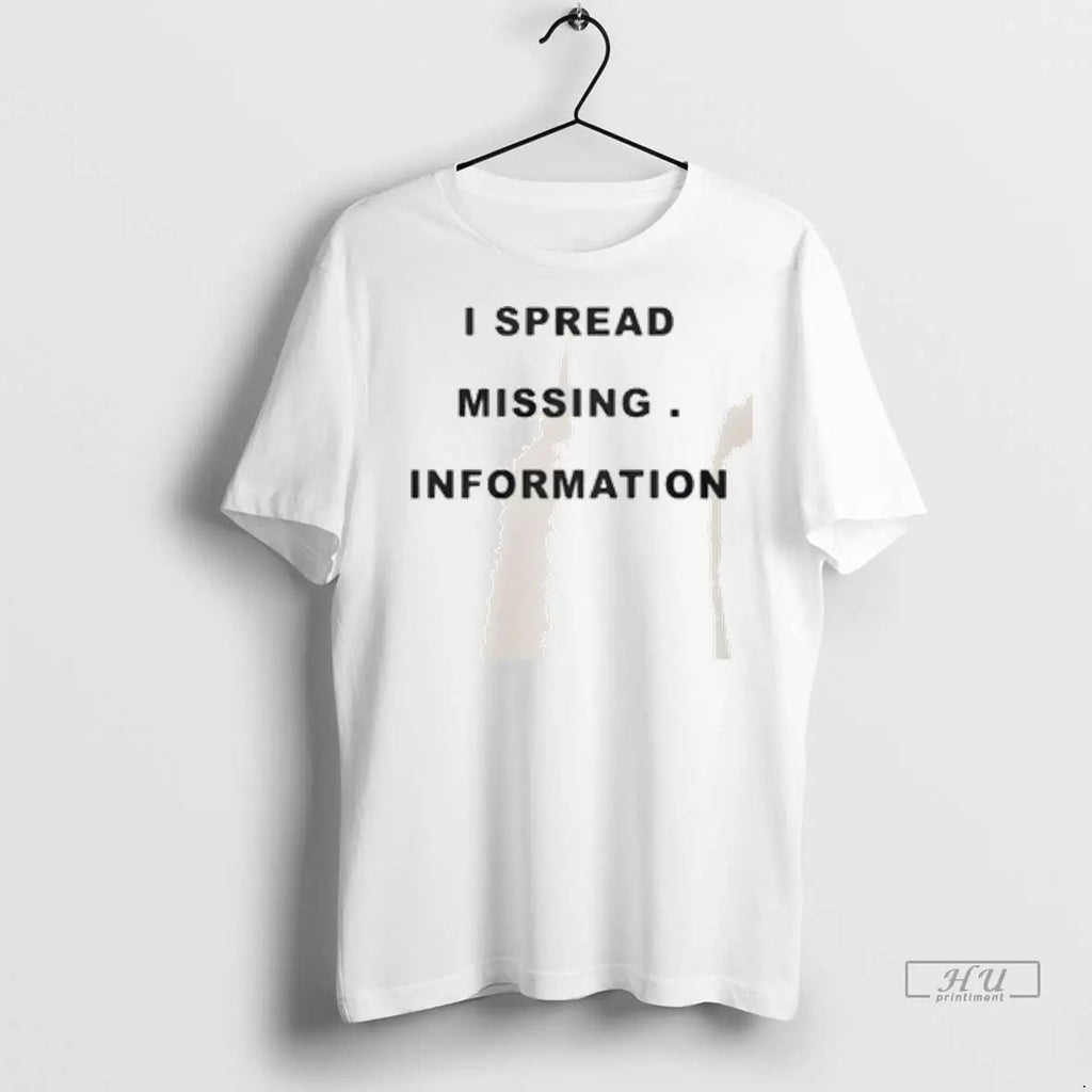 Officials I Spread Missing Information T Shirts