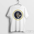 Classic Seal Of The Presidential Of The United States T Shirts