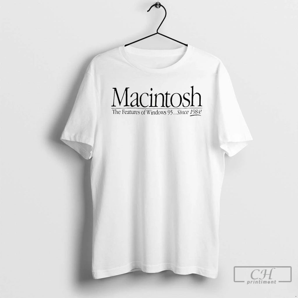 Classic Macintosh The Features Of Windows 95 Since 1984 T Shirts