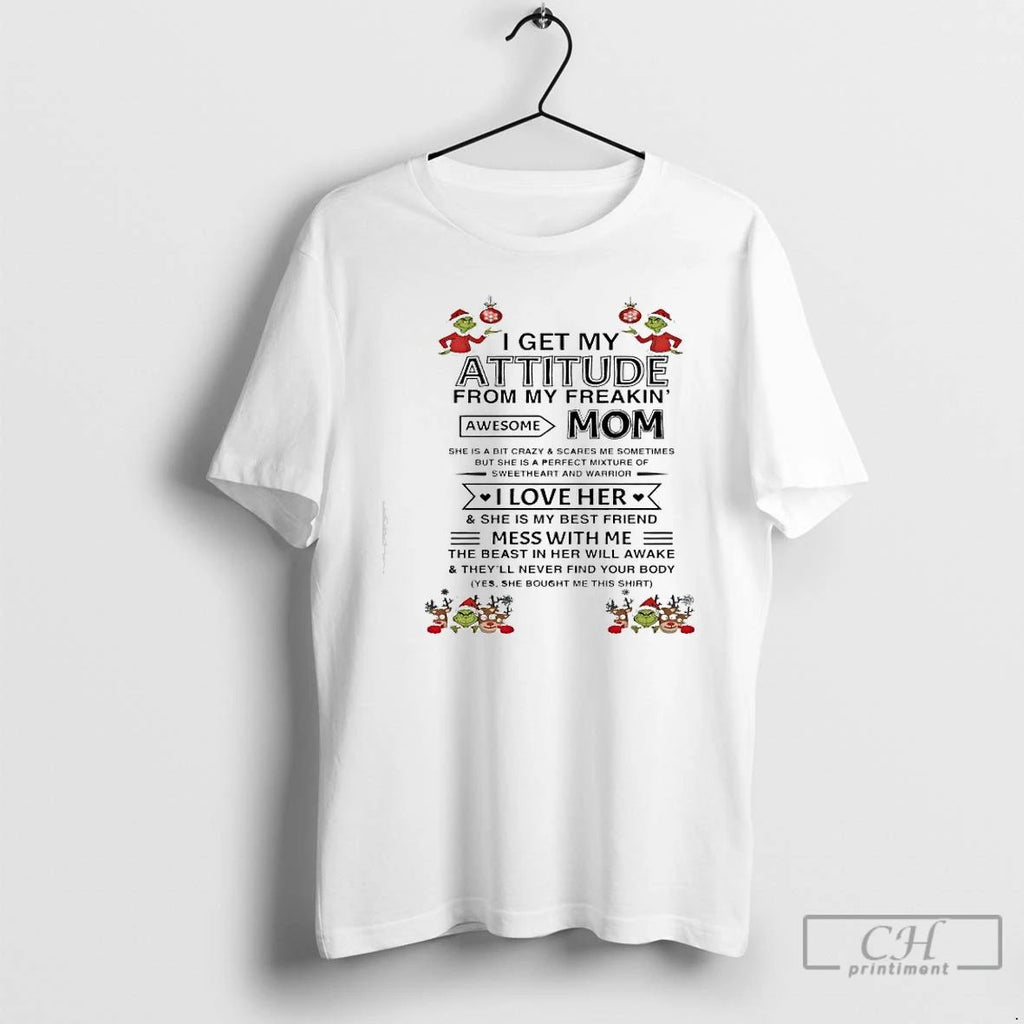 Premium Grinch I Get My Attitude From My Freakin Mom Awesome T Shirts