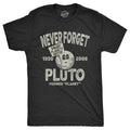 Mens Never Forget Pluto T Shirt Funny Outer Space Planets Joke Tee for Guys