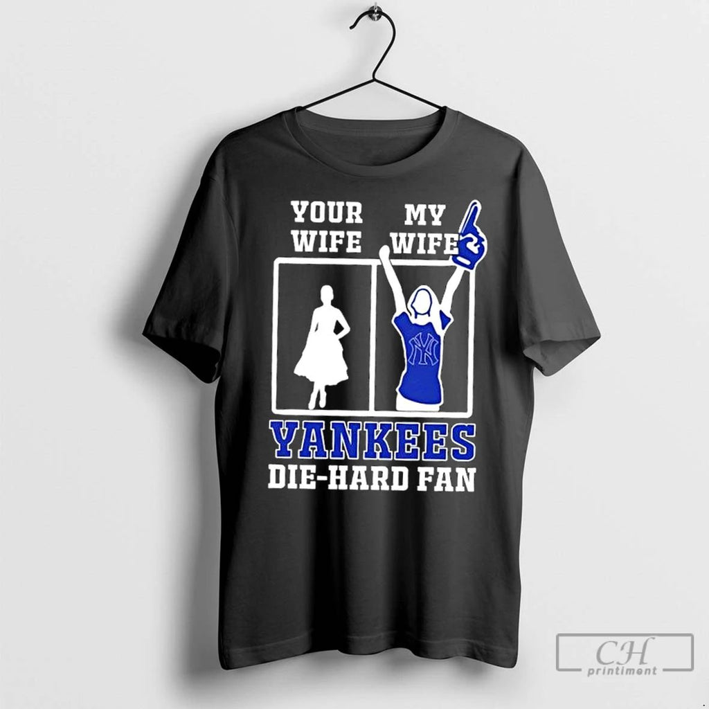 Classic My Wife New York Yankees Baseball Die Hard Fan