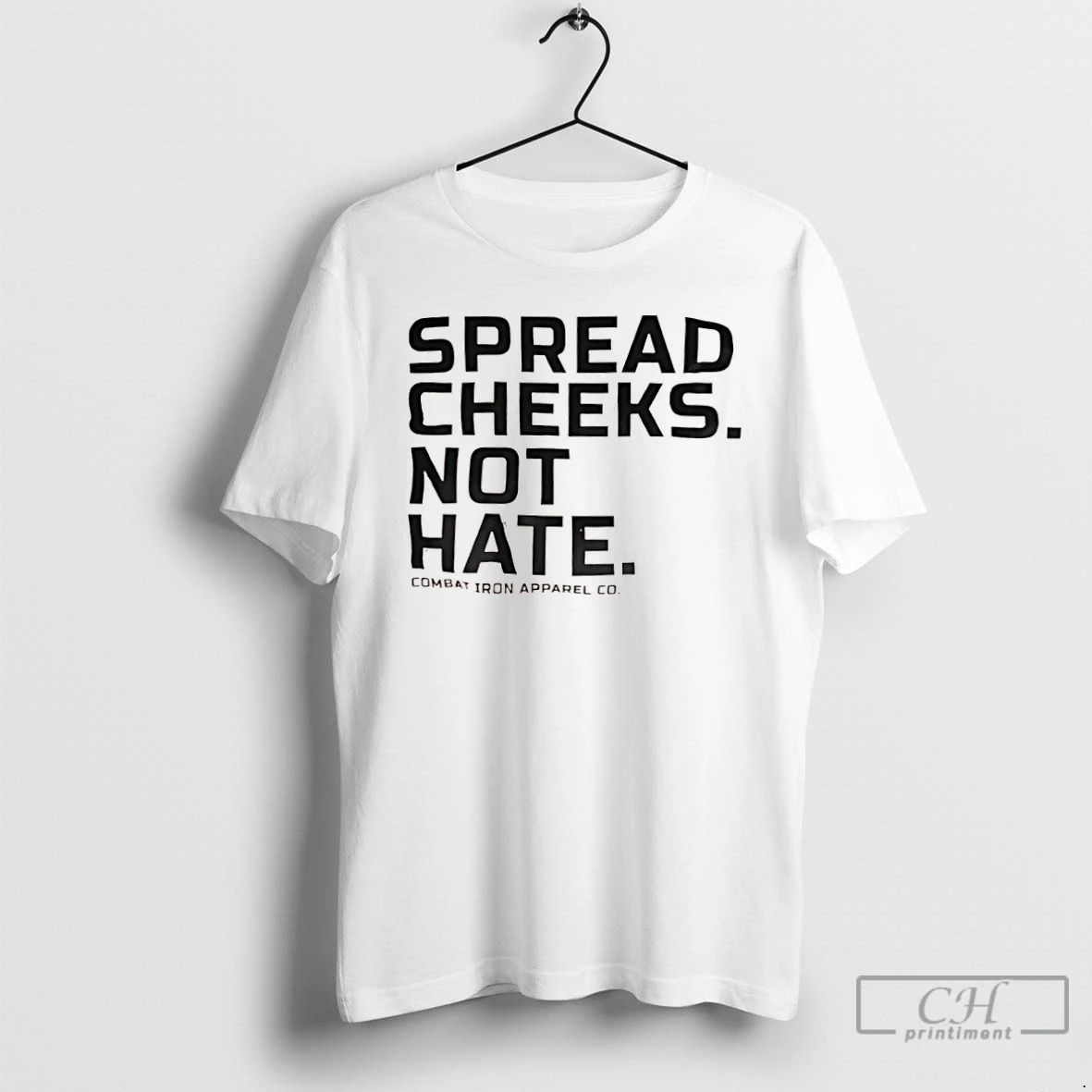 Classic Spread Cheeks Not Hate Combat Iron Apparel Co T Shirts