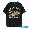 Wizard Get In Loser Were Doing Magic Tshirts Sweater