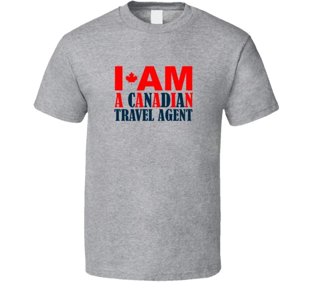 Funny Canadian Travel Agent Shirt Saying, Tours, Trips, Travelers Gift T Shirt