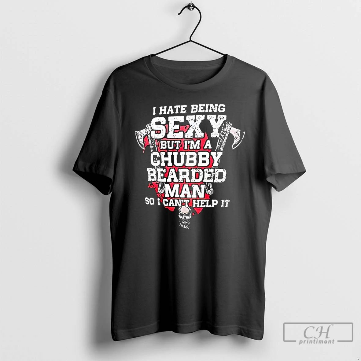 Premium I Hate Being Sexy But Im A Chubby Bearded Man So I Cant Help