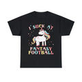 I Suck At Fantasy Football Graphic Tee Shirt, S-5XL