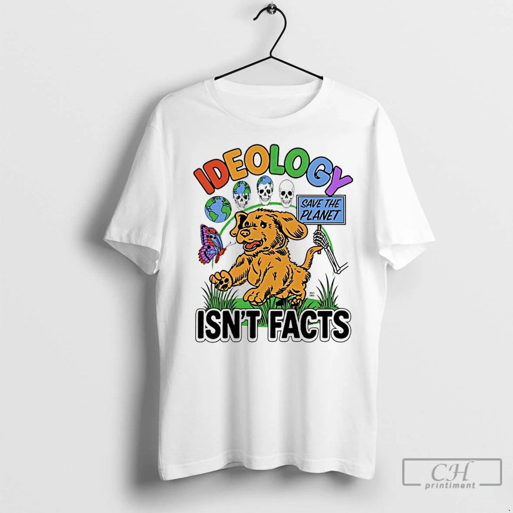 Classic Ideology Save The Planet Isnt Facts