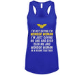 Not Saying I'm Wonder Woman  T Shirt
