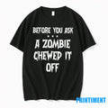 Before You Ask A Zombie Chewed It Off Halloween Tshirts Sweater