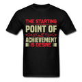 The starting point shirt Inspirational Quote Tshirt motivational T-Shirt