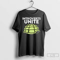 Classic Introverts Unite Like Turtle Shell T Shirts