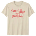 All Things Are Possible Womens T-Shirt Motivational Birthday Gift For Her