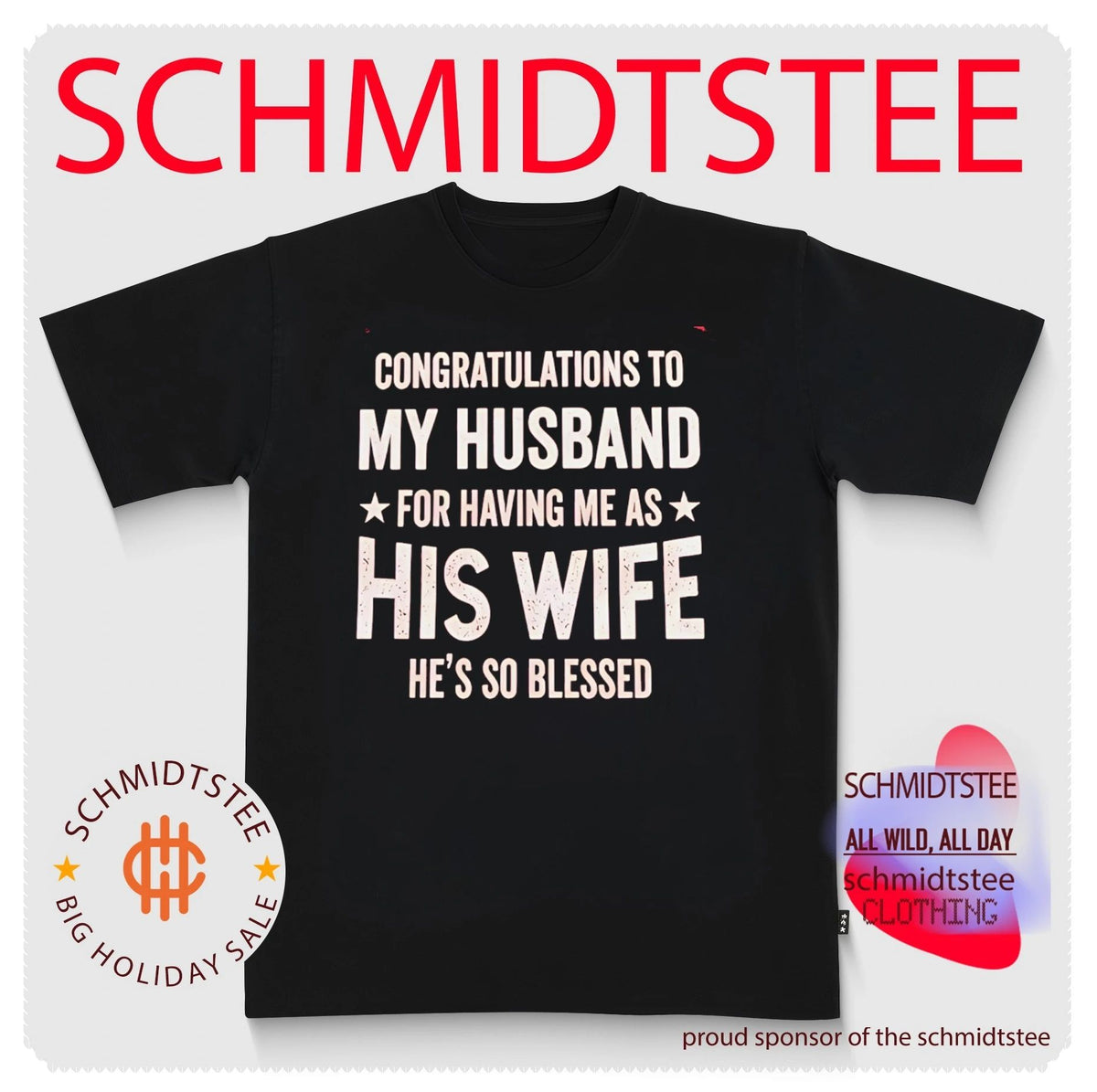 Congratulations to My Husband for Having Me as His Wife He Is So Blessed shirt