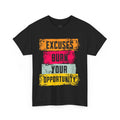 Excuses Burn Your Opportunity | Motivational T-Shirt, Inspirational Apparel