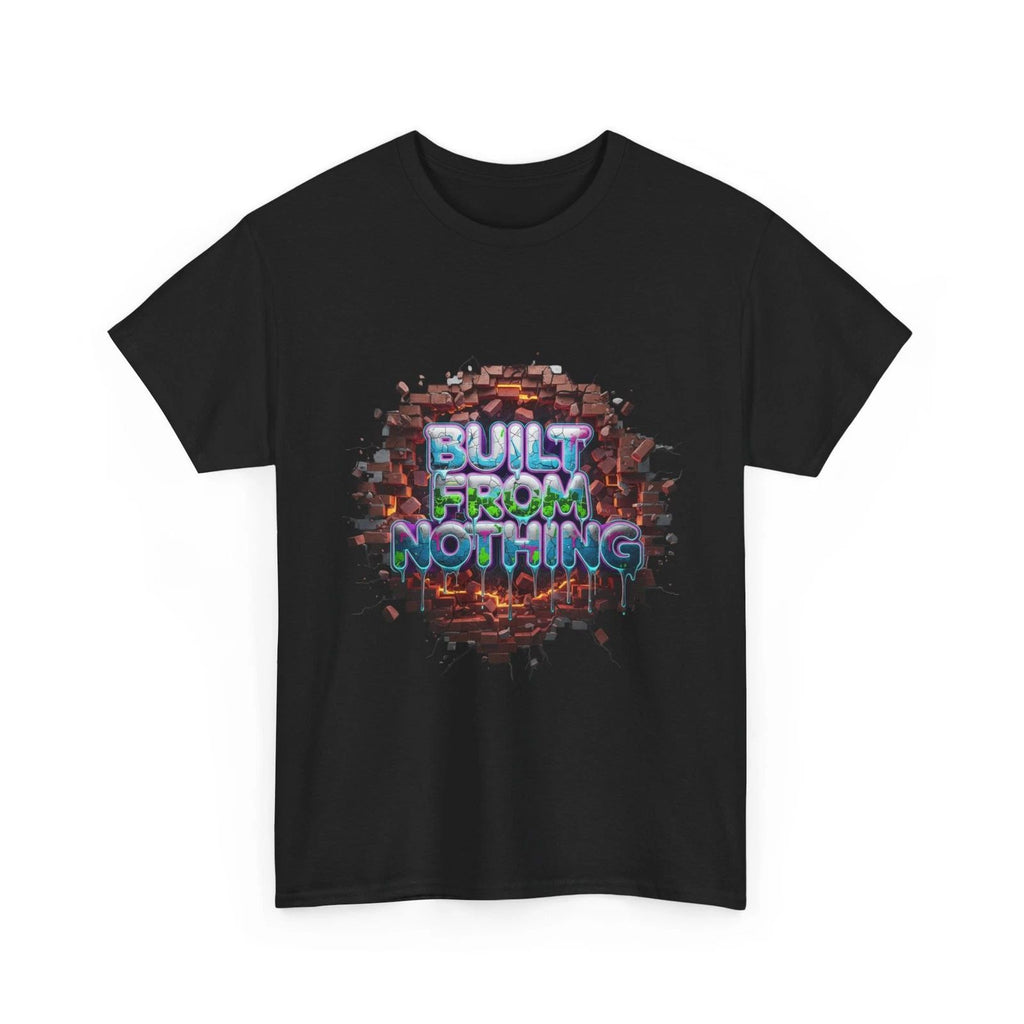 Built From Nothing Graffiti T-Shirt | Motivational Typography T-shirt, Cool Gift