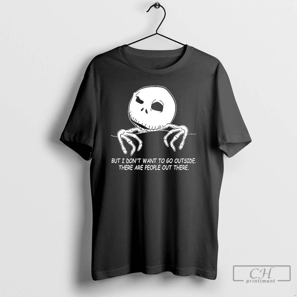 Premium Jack Skellington But I Dont Want To Go Outside T Shirts