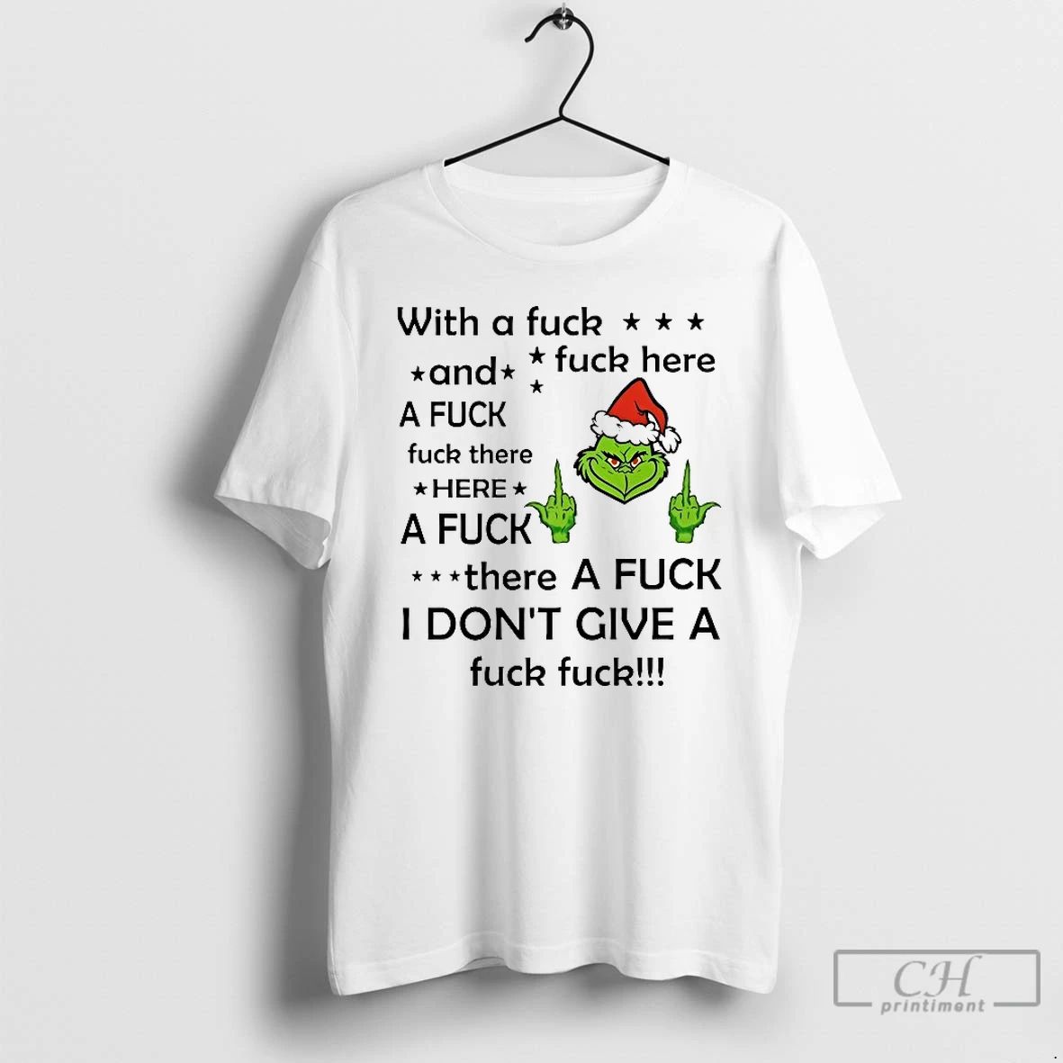 Classic Grinch With A Fuck Fuck Here And A Fuck There Dont Give A Fuck