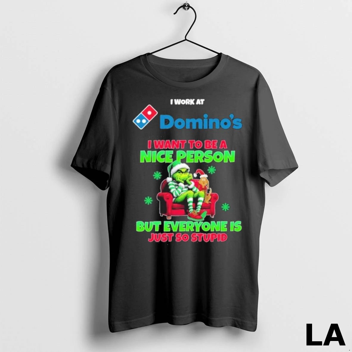 Original Santa Grinch I Work At Dominos Logo I Want To Be A Nice Person