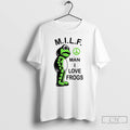 Classic Milf Man I Love Frogs T Shirts
