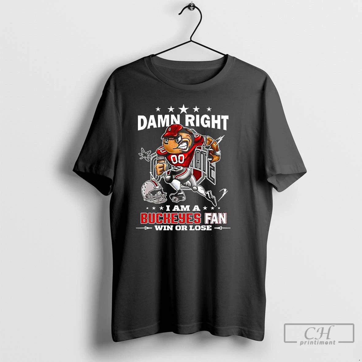 Classic Damn Right I Am A Ohio State University An Win Or Lose Brutus Buckeye