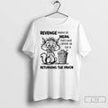 Classic Squirrel Revenge Sounds So Mean Thats Why I Prefer To Call It T Shirts
