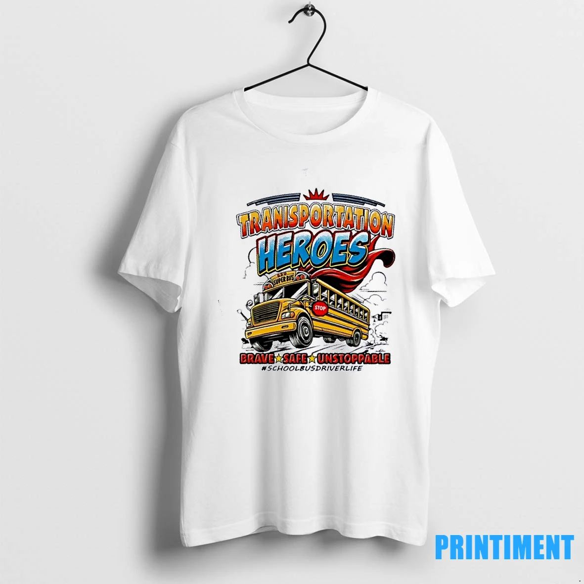 Transportation Heroes Brave Safe Unstoppable School Bus Driver Life Tshirts Sweater