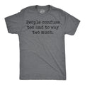 Mens Funny T Shirts People Confuse Too and to Way Two Much Sarcastic Tee