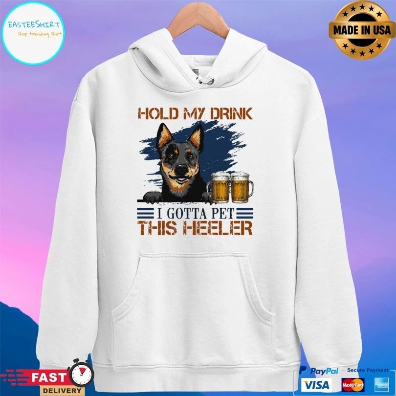Australian Cattle Dog Hold My Drink Beer I Gotta Pet This Heeler T-shirt