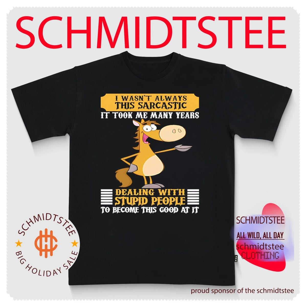 I wasn’t always this sarcastic it took me many years dealing with stupid people to become this good at it shirt