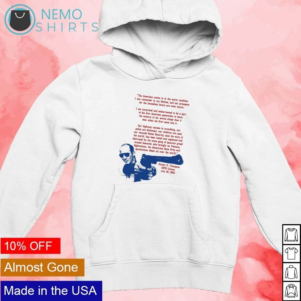 Hunter S Thompson American Nation Worst Condition Quote shirt