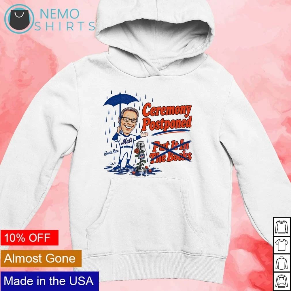 Howie Rose Mets Ceremony Postponed Put It In The Books shirt