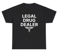 Legal Drug Dealer T Shirt Funny Pharmacist Medical Major Sarcastic Humor Tee