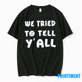 We Tried To Tell Yall Tshirts Sweater