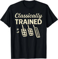 Classically Trained with Dimmer Manual Car Pedals Driving Unisex T-Shirt