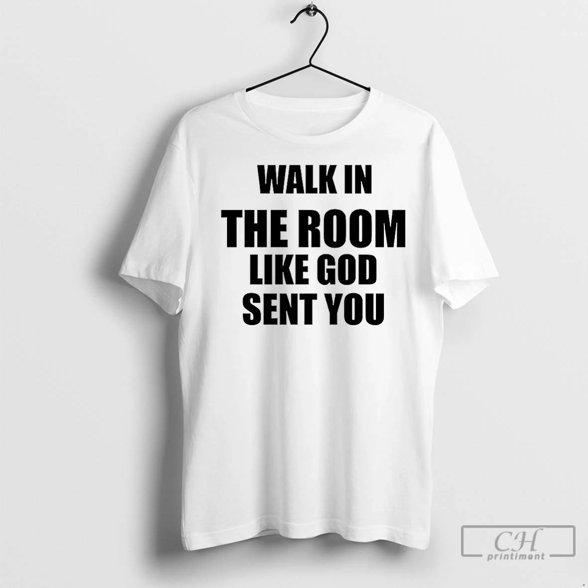 Classic Walk In The Room Like God Sent You Christian