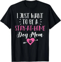 Stay at Home Dog Mom Funny T Shirt Gift Puppy Lovers Gift Unisex T-Shirt