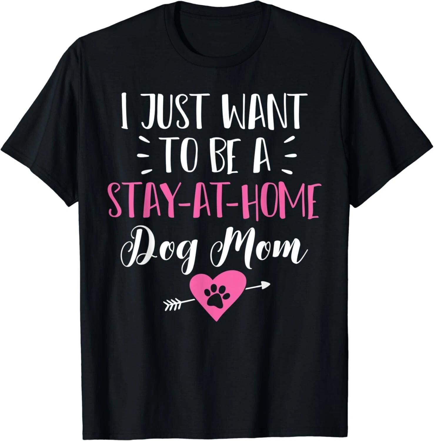 Stay at Home Dog Mom Funny T Shirt Gift Puppy Lovers Gift Unisex T-Shirt