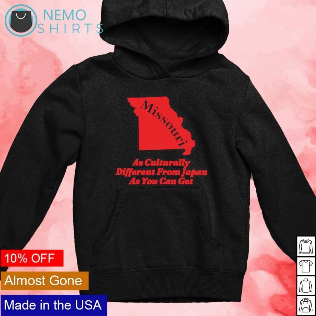 Missouri As Culturally Different From Japan As You Can Get shirt