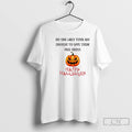 Classic Halloween Dark Humor Free Drugs No One Likes Your Kid T Shirts