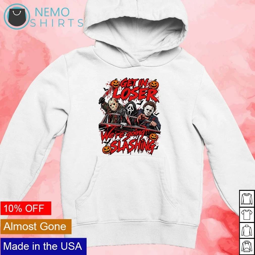 Jason Voorhees Ghostface and Michael Myers Get in Loser We’re Going Slashing shirt