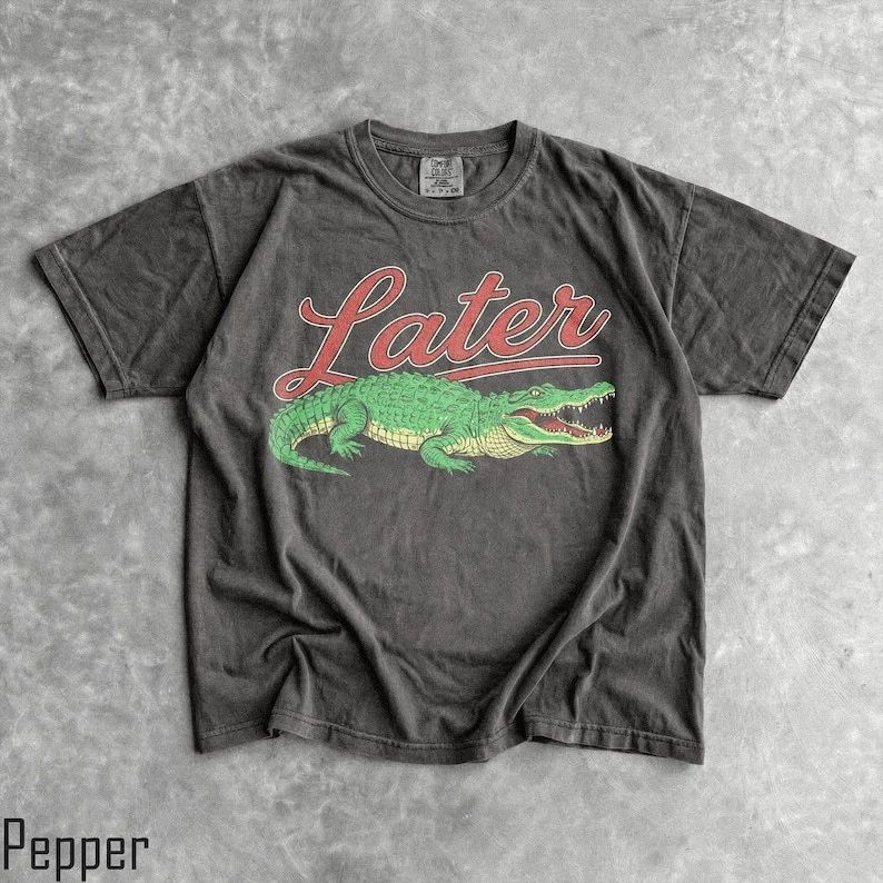 Later Gator T-Shirt - Men & Women's Unisex Graphic Tee - Vintage Alligator Shirt