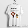 Classic Marriage Definition A Relationship Where One Person T Shirts