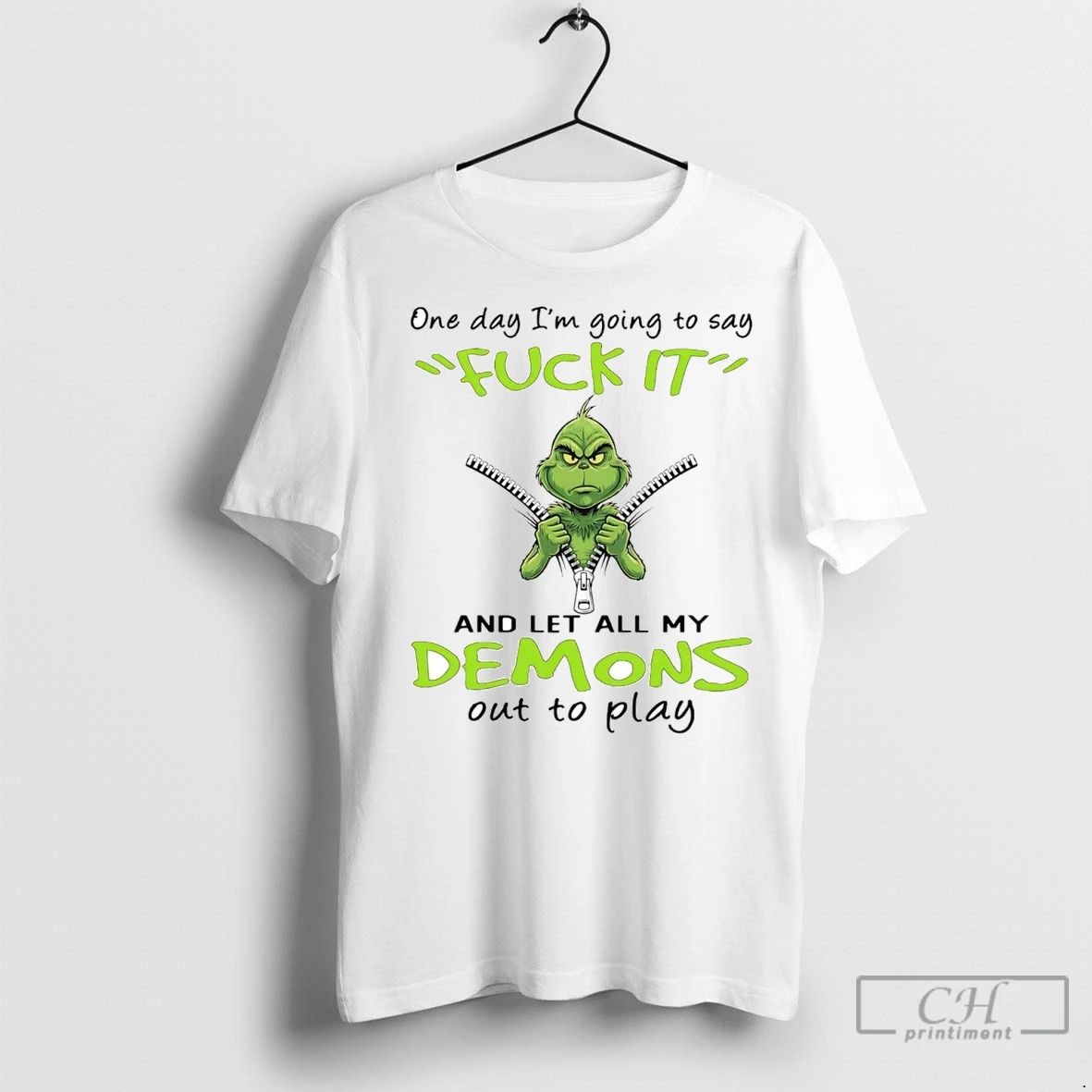 Premium Grinch One Day Im Going To Say Demons Out To Play Christmas