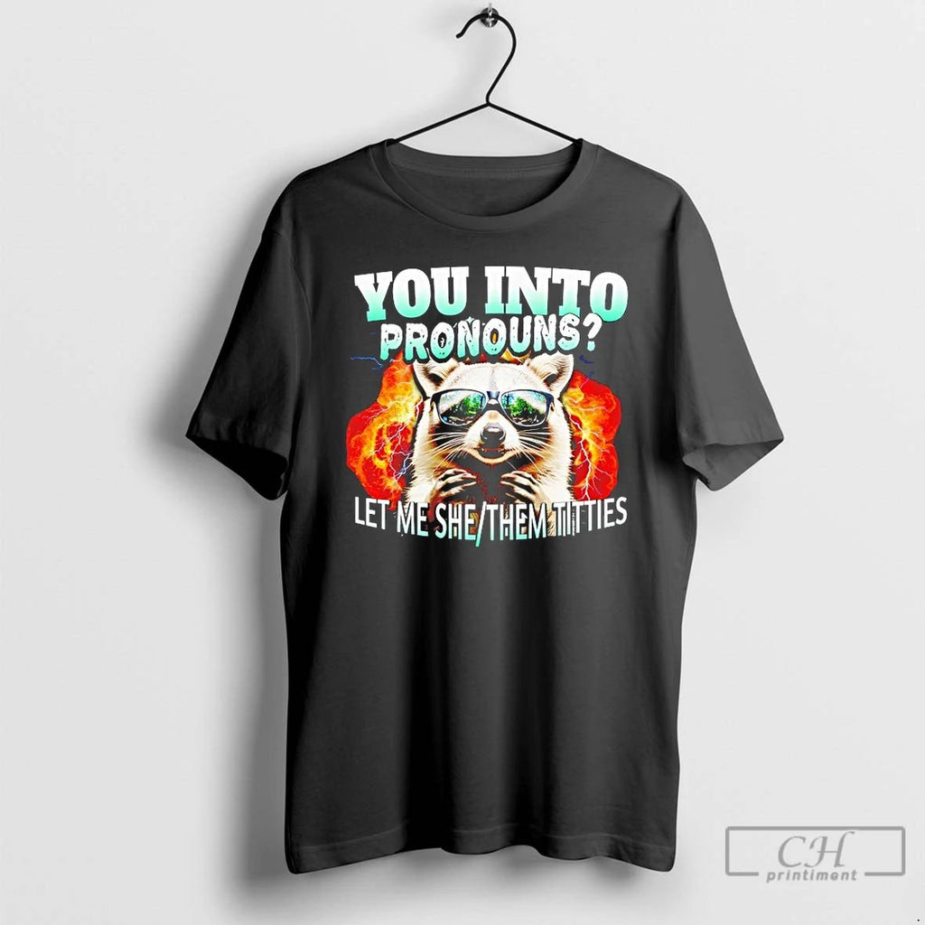 Classic Let Me She Them Titties Raccoon Pronouns T Shirts